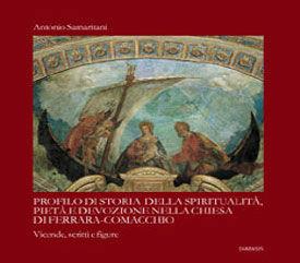 Profilo di storia della spiritualità, pietà e devozione nella chiesa di Ferrara-Comacchio - Antonio Samaritani - Libro Diabasis 2005 | Libraccio.it