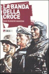 La banda della croce - Gian Ruggero Manzoni - Libro Diabasis 2005, Al buon Corsiero | Libraccio.it