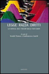 Legge razza diritti. La Critical Race Theory negli Stati Uniti  - Libro Diabasis 2005 | Libraccio.it