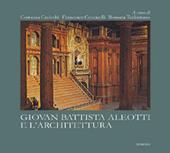 Giovan Battista Aleotti e l'architettura