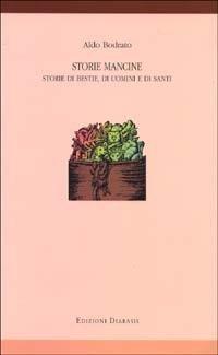 Storie mancine. Storie di bestie, di uomini e di santi - Aldo Bodrato - Libro Diabasis 2005 | Libraccio.it