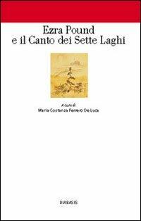 Ezra Pound e il Canto dei sette laghi  - Libro Diabasis 2005, Il castello di Atlante | Libraccio.it