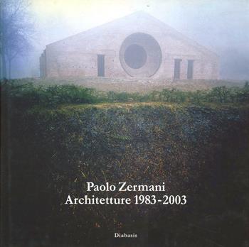 Paolo Zermani. Architetture (1983-2003). Catalogo della mostra (Mantova, 2003)  - Libro Diabasis 2005 | Libraccio.it