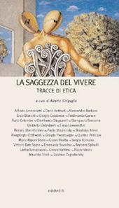 La saggezza del vivere. Tracce di etica