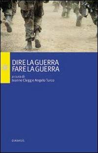 Dire la guerra, fare la guerra  - Libro Diabasis 2006, Passages. La volta del cielo | Libraccio.it
