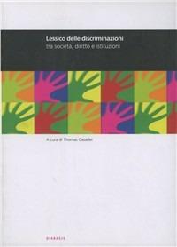 Lessico delle discriminazioni tra società, diritto e istituzioni  - Libro Diabasis 2008, Montefalcone studium | Libraccio.it