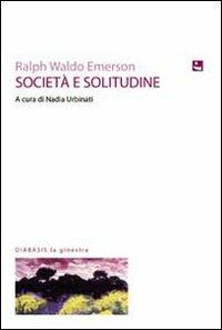 Società e solitudine - Ralph Waldo Emerson - Libro Diabasis 2008 | Libraccio.it