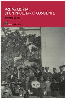 Promemoria di un proletario cosciente - Silvano Bozzo - Libro Diabasis 2007, Comunità e identità | Libraccio.it