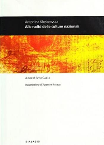 Alle radici delle culture nazionali - Antonina Kloskowska - Libro Diabasis 2007 | Libraccio.it