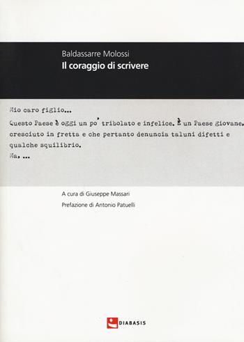 Il coraggio di scrivere - Baldassarre Molossi - Libro Diabasis 2015, Montefalcone studium | Libraccio.it