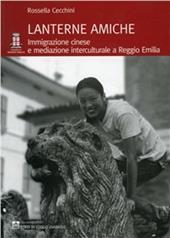 Lanterne amiche. Immigrazione cinese e mediazione interculturale a Reggio Emilia