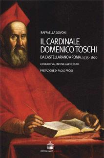 Il cardinale Domenico Toschi. Da Castellarano a Roma. 1535-1620  - Libro Diabasis 2009, Stati di luogo | Libraccio.it