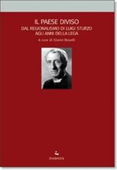 Il paese diviso. Dal regionalismo di Luigi Sturzo agli anni della lega