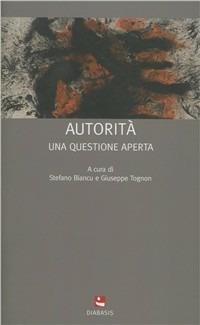 L' autorità: una questione aperta  - Libro Diabasis 2010, I muri bianchi | Libraccio.it