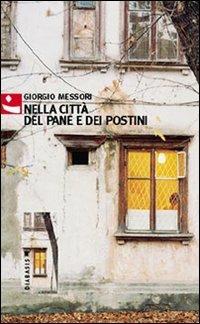 Nella città del pane e dei postini - Giorgio Messori - Libro Diabasis 2010, Al buon Corsiero | Libraccio.it