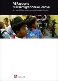 Sesto rapporto sull'immigrazione a Genova  - Libro Diabasis 2011, Montefalcone studium | Libraccio.it