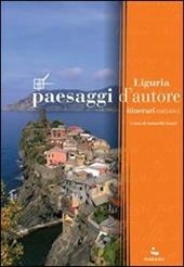 Paesaggi d'autore in Liguria. Itinerari turistici