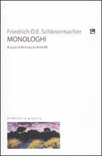 Monologhi. Un dono di Capodanno - Friedrich D. Schleiermacher - Libro Diabasis 2010, La ginestra | Libraccio.it