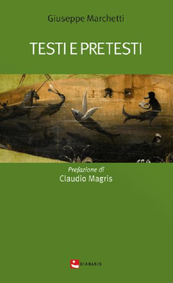 Testi e pretesti - Giuseppe Marchetti - Libro Diabasis 2024, Stati di luogo | Libraccio.it