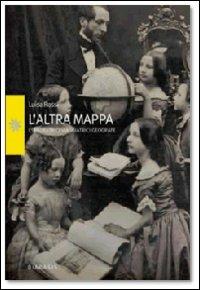L' altra mappa. Esploratrici, viaggiatrici, geografe - Luisa Rossi - Libro Diabasis 2011, Passages. La volta del cielo | Libraccio.it