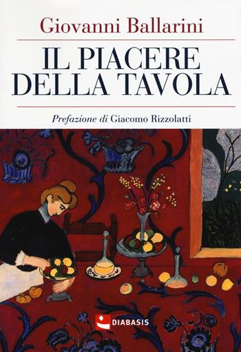Il piacere della tavola - Giovanni Ballarini - Libro Diabasis 2016, Sensi | Libraccio.it