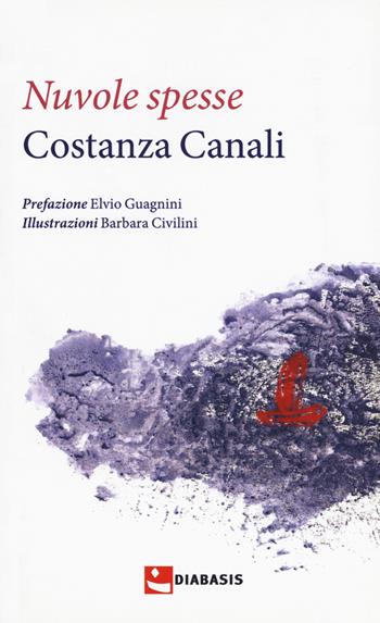 Nuvole spesse - Costanza Canali - Libro Diabasis 2017, Poesia | Libraccio.it