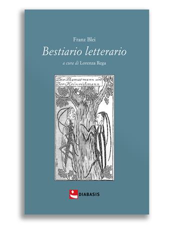 Bestiario letterario - Franz Blei - Libro Diabasis 2019, Fuori collana | Libraccio.it