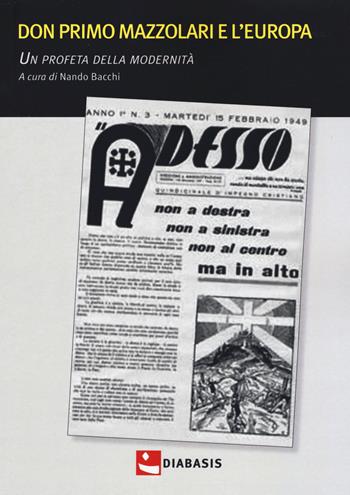 Don Primo Mazzolari e l'Europa. Un profeta della modernità  - Libro Diabasis 2019 | Libraccio.it