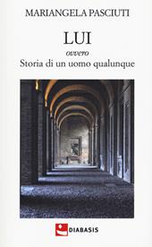 Lui ovvero storia di un uomo qualunque