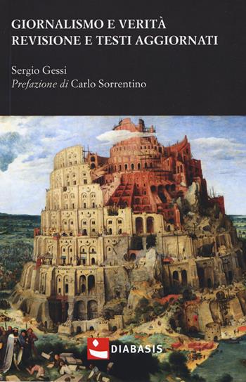 Giornalismo e verità - Sergio Gessi - Libro Diabasis 2020, Fuori collana | Libraccio.it