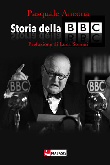 Storia della BBC - Pasquale Ancona - Libro Diabasis 2021, Domani | Libraccio.it