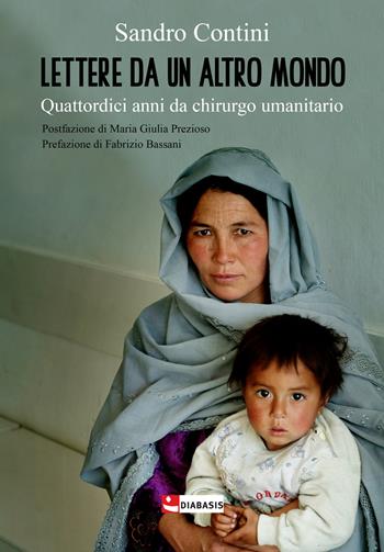 Lettere da un altro mondo - Sandro Contini - Libro Diabasis 2021, I muri bianchi | Libraccio.it