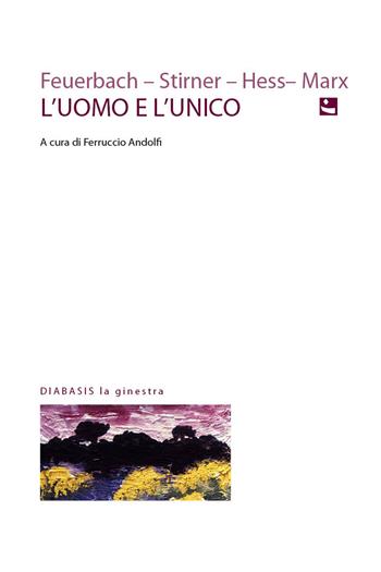 L'uomo e l'unico  - Libro Diabasis 2021, La ginestra | Libraccio.it
