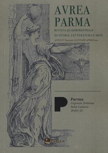 Aurea Parma (2021). Vol. 1: Economia cultura e politica nel Mediterraneo tra le battaglie di Prevesa e Lepanto  - Libro Diabasis 2021 | Libraccio.it