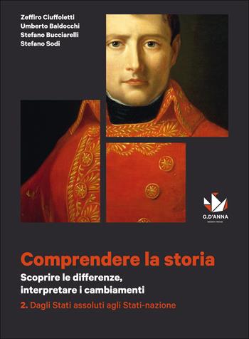 Comprendere la storia. Con e-book. Con espansione online. Vol. 2 - Zeffiro Ciuffoletti, Umberto Baldocchi, Stefano Bucciarelli - Libro D'Anna 2014 | Libraccio.it