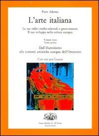 L' arte italiana. Vol. 3: Tomo A-B. - Piero Adorno - Libro D'Anna 1994 | Libraccio.it