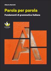 Parola per parola. Fondamenti di grammatica italiana. Per il biennio. Con CD-ROM