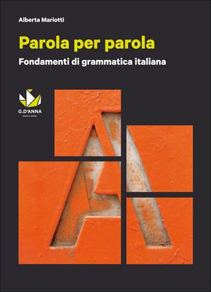 Parola per parola. Fondamenti di grammatica italiana. Per il biennio. Con CD-ROM - Alberta Mariotti - Libro D'Anna 2014 | Libraccio.it