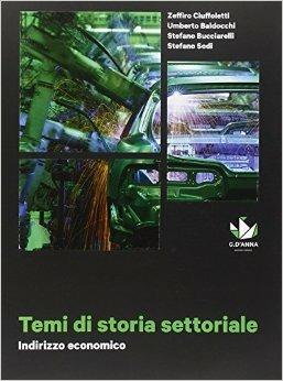 Temi di storia settoriale. ad indirizzo economico. Con e-book. Con espansione online - Zeffiro Ciuffoletti, Umberto Baldocchi, Stefano Bucciarelli - Libro D'Anna 2014 | Libraccio.it