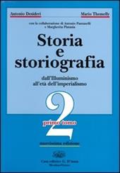 Storia e storiografia. Con espansione online. Vol. 2