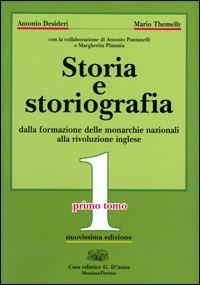 Storia e storiografia. Per le Scuole superiori. Vol. 1 - Antonio Desideri, Mario Themelly - Libro D'Anna 1999 | Libraccio.it