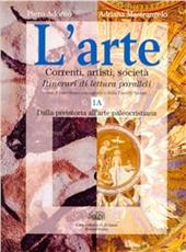 L'arte. Correnti, artisti, società. Itinerari di lettura paralleli. Vol. 1