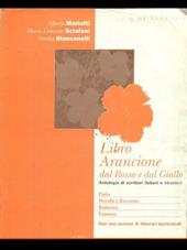 Libro arancione. Antologia di scrittori italiani e stranieri. Per il biennio