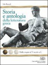 Storia e antologia della letteratura greca. Per il Liceo classico. Vol. 3: L'ellenismo e la tarda grecità - Ida Biondi - Libro D'Anna 2005 | Libraccio.it