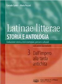Latinae litterae. Storia e antologia. Per i Licei e gli Ist. magistrali. Vol. 3: Dall'impero alla tarda antichità - Corrado Carini, Maria Pezzati - Libro D'Anna 2004 | Libraccio.it