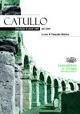 Catullo. Antologia di canti tratti dal Liber. Per i Licei e gli Ist. magistrali. Con espansione online