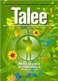 Talee. Con espansione online. Vol. 1: Mito, epica e narrativa-Educazione linguistica. - Alberta Mariotti, Maria Concetta Sclafani, Amelia Stancanelli - Libro D'Anna 2008 | Libraccio.it