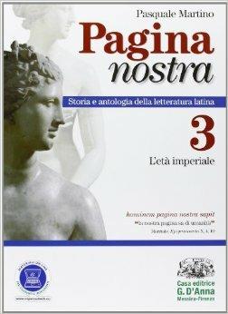Pagina nostra. Con espansione online. Vol. 3: L'età imperiale. - Pasquale Martino - Libro D'Anna 2012 | Libraccio.it