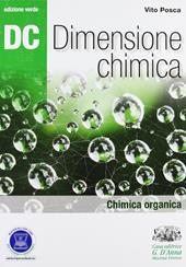 Dc. Dimensione chimica. Ediz. verde. Per il Liceo scientifico. Con espansione online. Vol. 3: Chimica organica