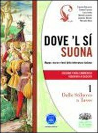 Dove'l sì suona. Dalle origini ai siculo toscani. Con espansione online - Claudio Marazzini, Simone Fornara, Luca Daino - Libro D'Anna 2011 | Libraccio.it